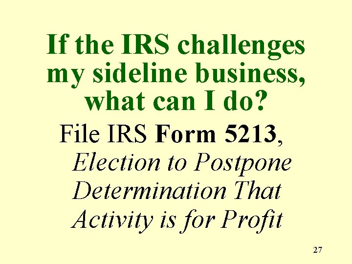 If the IRS challenges my sideline business, what can I do? File IRS Form