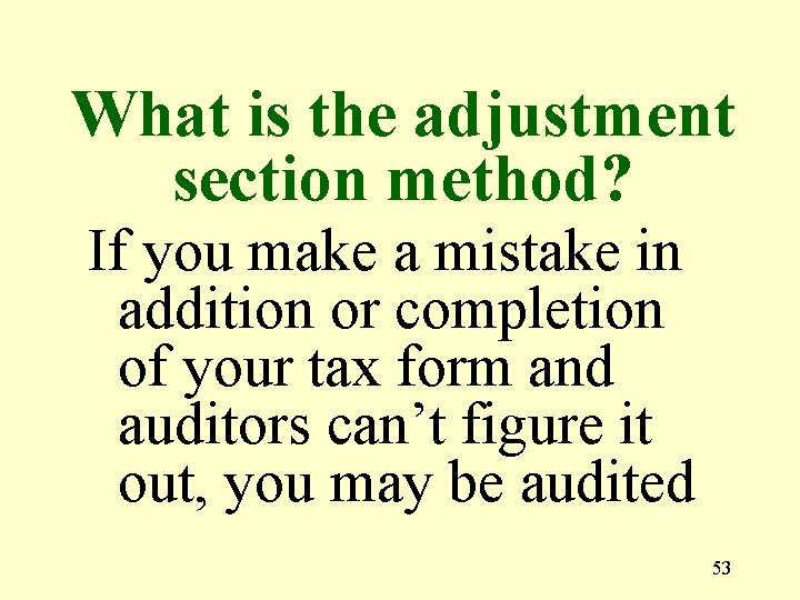 What is the adjustment section method? If you make a mistake in addition or