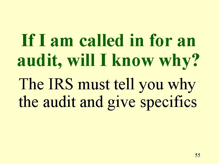 If I am called in for an audit, will I know why? The IRS