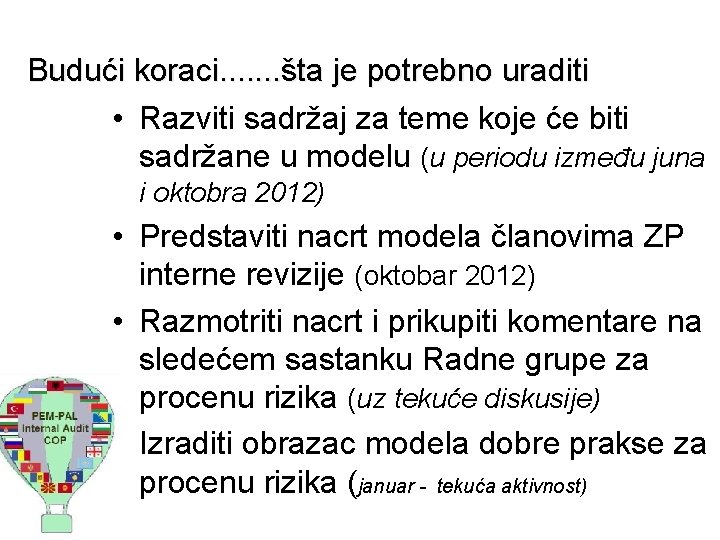 Budući koraci. . . . šta je potrebno uraditi • Razviti sadržaj za teme