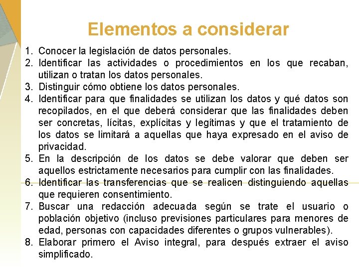 Elementos a considerar 1. Conocer la legislación de datos personales. 2. Identificar las actividades Elementos a considerar 1. Conocer la legislación de datos personales. 2. Identificar las actividades