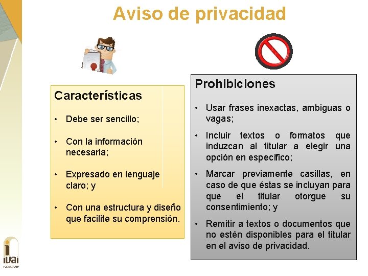 Aviso de privacidad Características • Debe ser sencillo; • Con la información necesaria; •