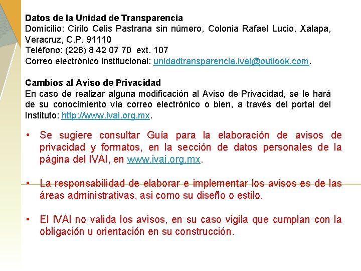 Datos de la Unidad de Transparencia Domicilio: Cirilo Celis Pastrana sin número, Colonia Rafael