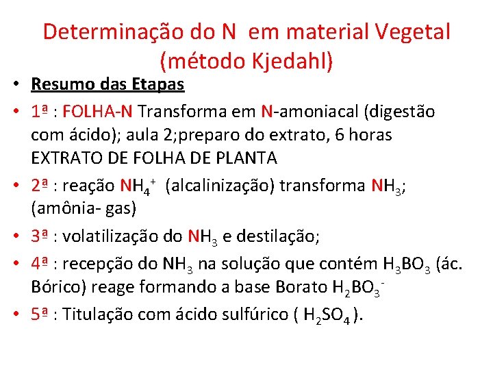 Determinação do N em material Vegetal (método Kjedahl) • Resumo das Etapas • 1ª