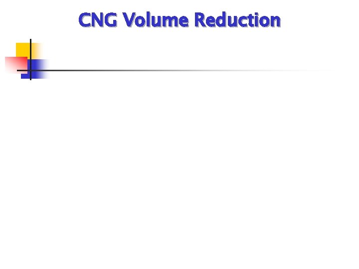 CNG Volume Reduction 