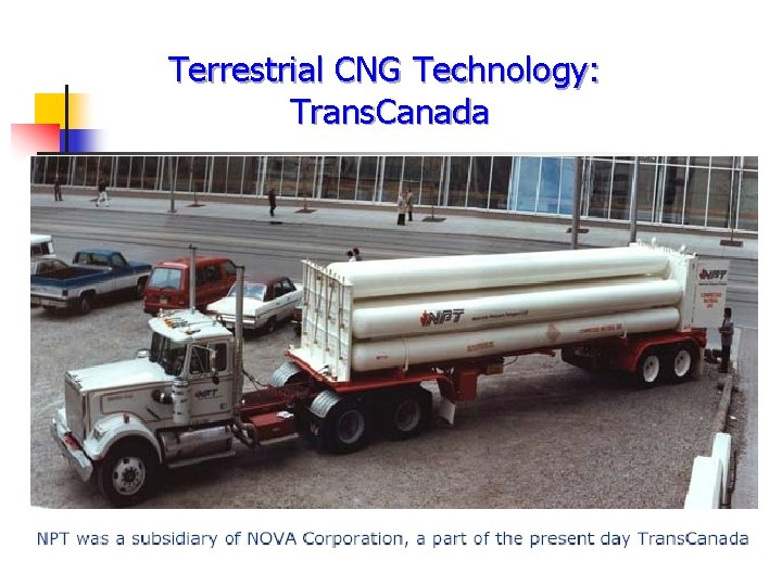 Terrestrial CNG Technology: Trans. Canada 