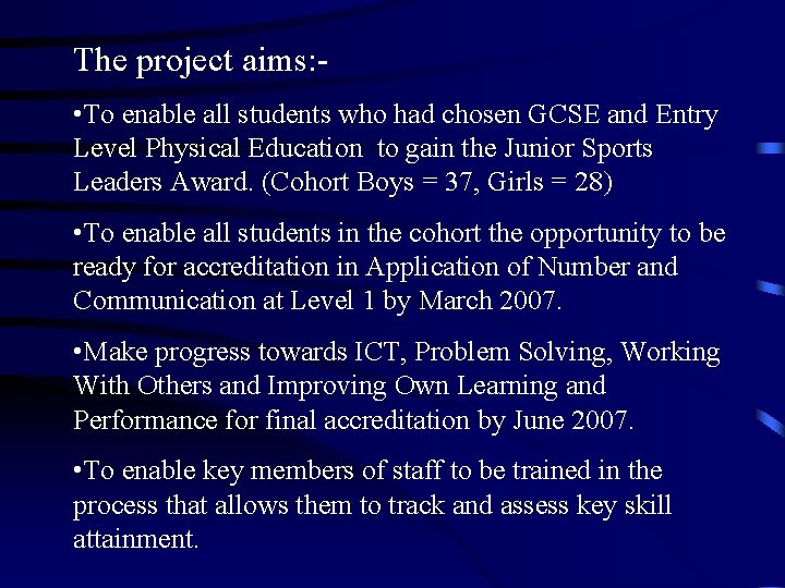 The project aims: • To enable all students who had chosen GCSE and Entry