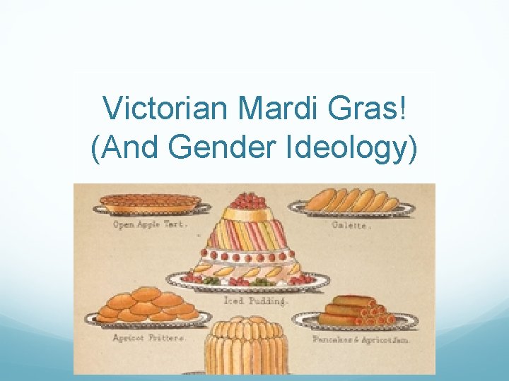 Victorian Mardi Gras! (And Gender Ideology) 