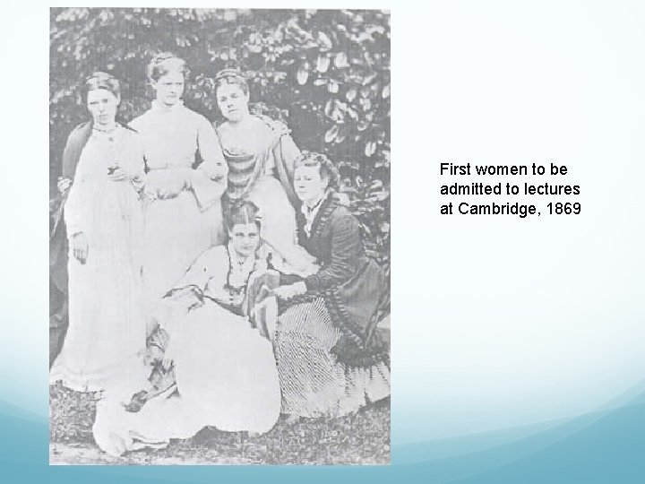 First women to be admitted to lectures at Cambridge, 1869 