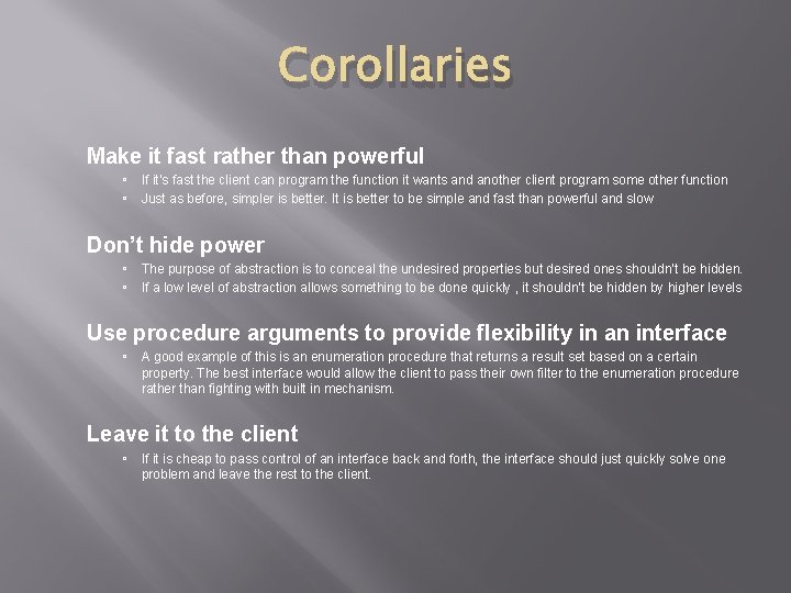 Corollaries Make it fast rather than powerful If it’s fast the client can program