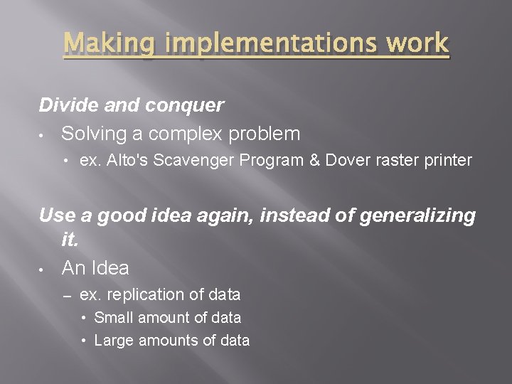 Making implementations work Divide and conquer • Solving a complex problem • ex. Alto's