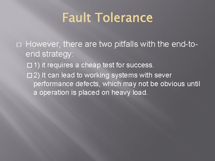 � However, there are two pitfalls with the end-toend strategy: � 1) it requires