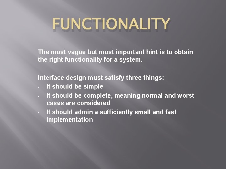 FUNCTIONALITY The most vague but most important hint is to obtain the right functionality