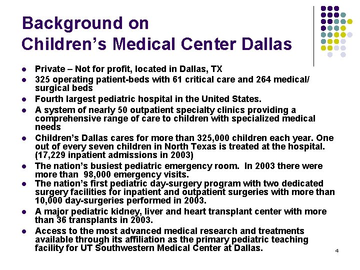 Background on Children’s Medical Center Dallas l l l l l Private – Not