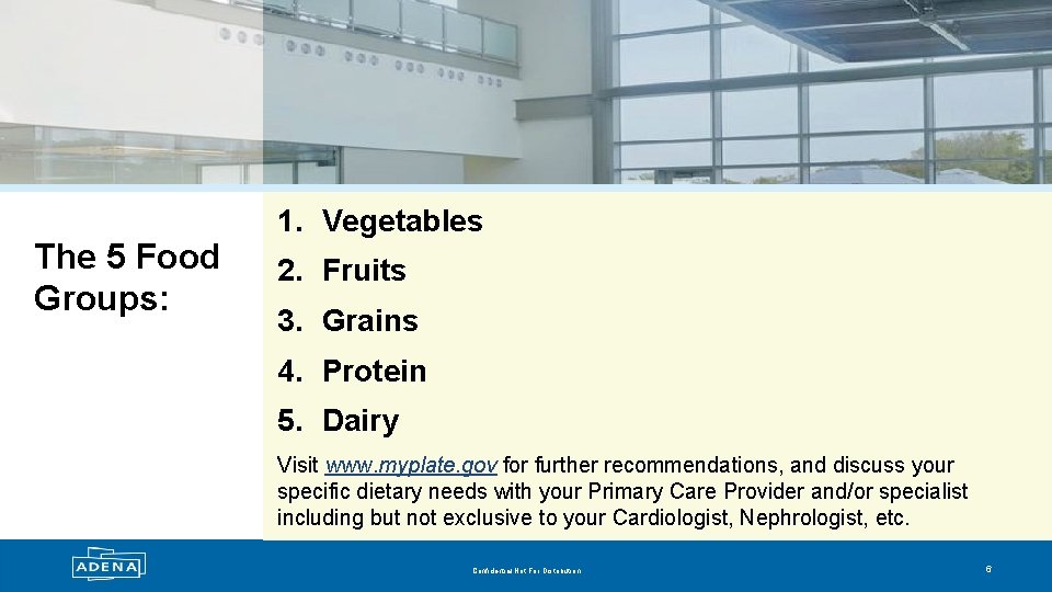 The 5 Food Groups: 1. Vegetables 2. Fruits 3. Grains 4. Protein 5. Dairy