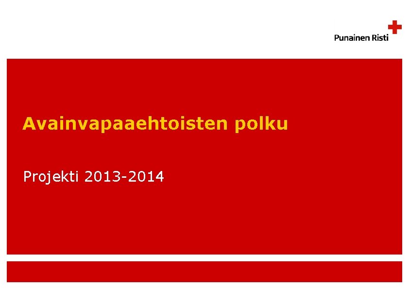 Avainvapaaehtoisten polku Projekti 2013 -2014 