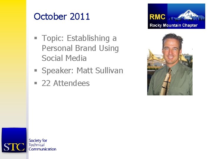 October 2011 § Topic: Establishing a Personal Brand Using Social Media § Speaker: Matt