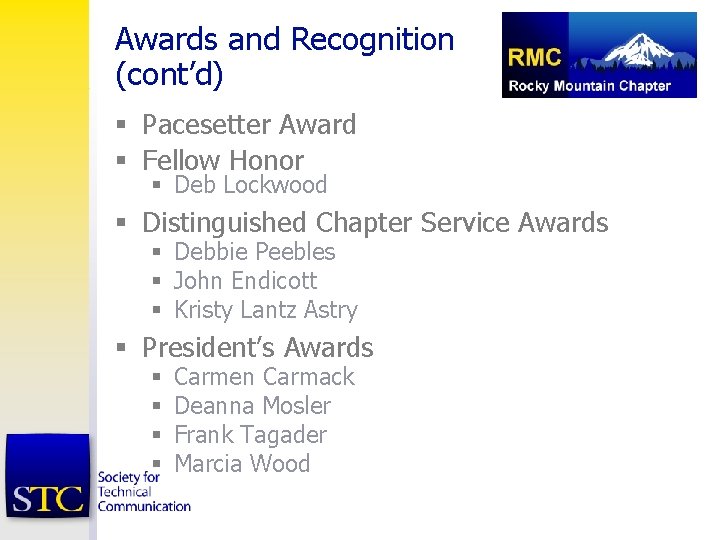 Awards and Recognition (cont’d) § Pacesetter Award § Fellow Honor § Deb Lockwood §