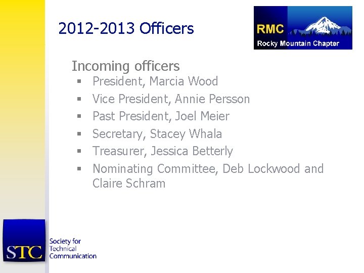 2012 -2013 Officers § Incoming officers § § § President, Marcia Wood Vice President,
