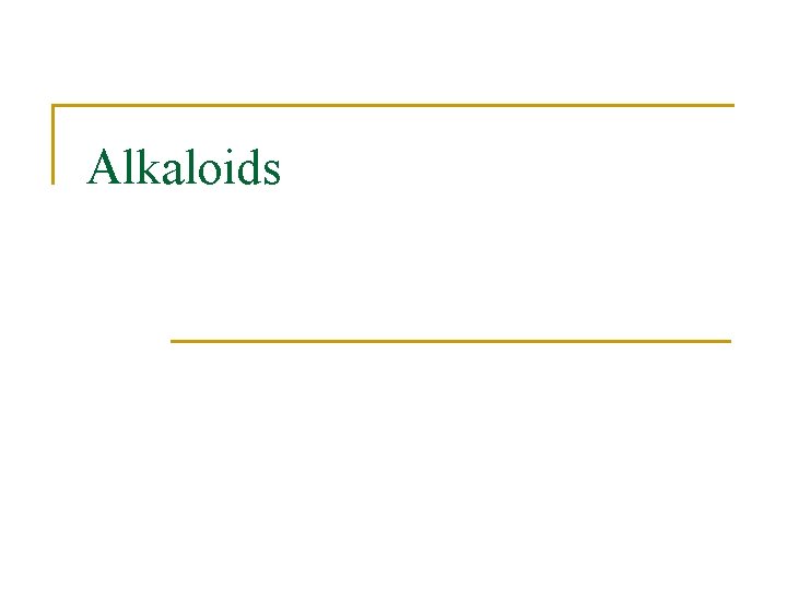 Alkaloids 