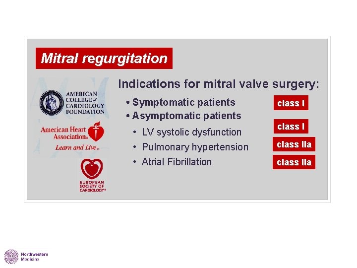 Mitral regurgitation Indications for mitral valve surgery: • Symptomatic patients • Asymptomatic patients •