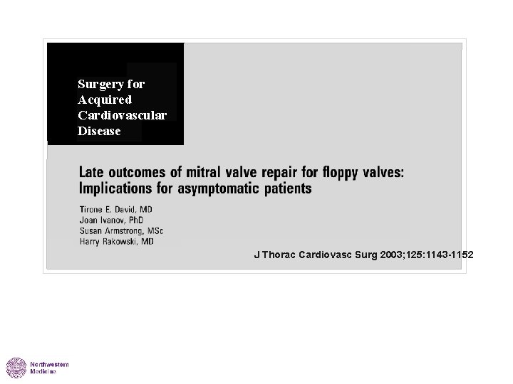 Surgery for Acquired Cardiovascular Disease J Thorac Cardiovasc Surg 2003; 125: 1143 -1152 
