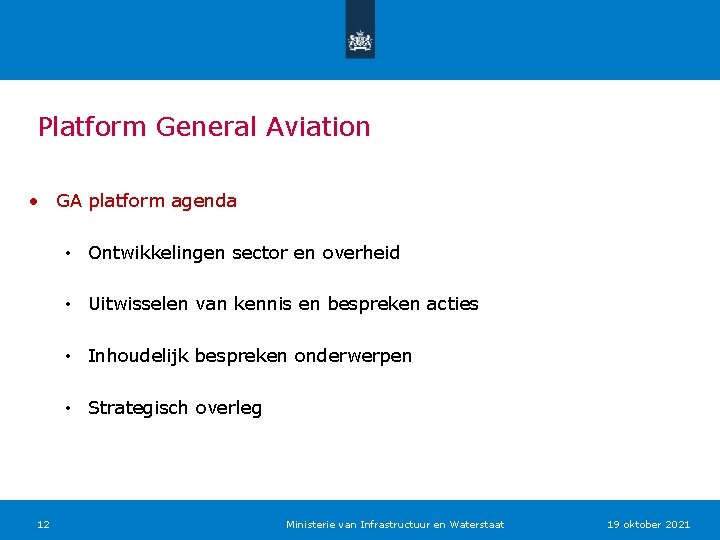 Platform General Aviation • GA platform agenda • Ontwikkelingen sector en overheid • Uitwisselen