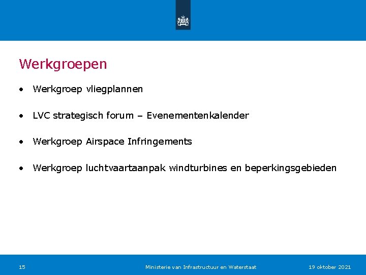 Werkgroepen • Werkgroep vliegplannen • LVC strategisch forum – Evenementenkalender • Werkgroep Airspace Infringements