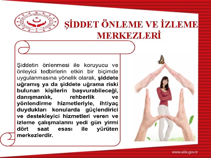 ŞİDDET ÖNLEME VE İZLEME MERKEZLERİ 