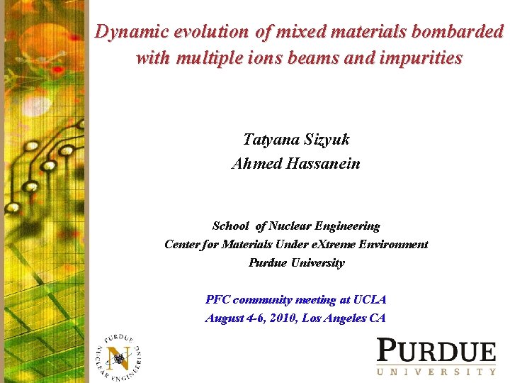 Dynamic evolution of mixed materials bombarded with multiple ions beams and impurities Tatyana Sizyuk