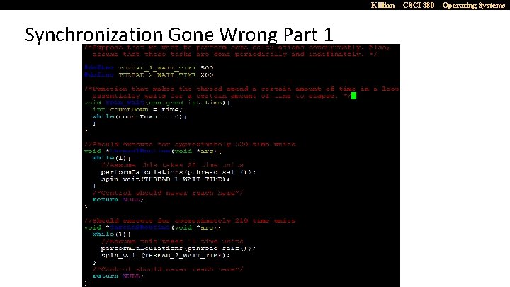 Killian – CSCI 380 – Operating Systems Synchronization Gone Wrong Part 1 
