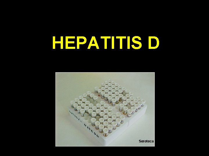 HEPATITIS D Seroteca 