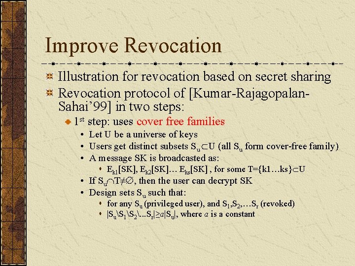 Improve Revocation Illustration for revocation based on secret sharing Revocation protocol of [Kumar-Rajagopalan. Sahai’