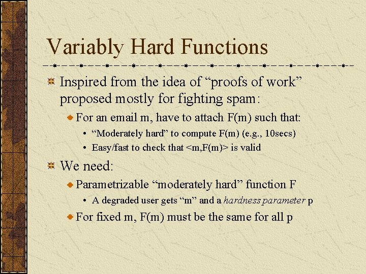 Variably Hard Functions Inspired from the idea of “proofs of work” proposed mostly for