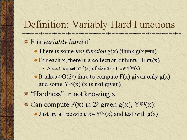 Definition: Variably Hard Functions F is variably hard if: There is some test function