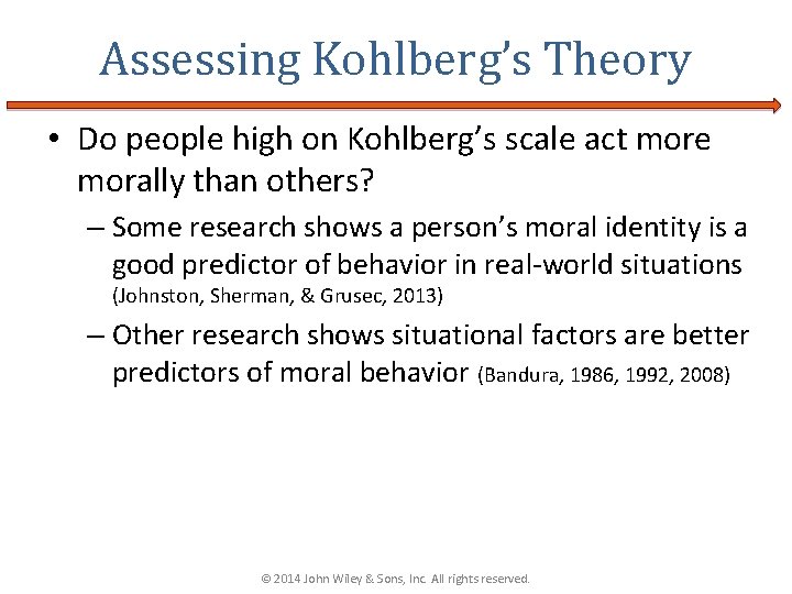 Assessing Kohlberg’s Theory • Do people high on Kohlberg’s scale act more morally than