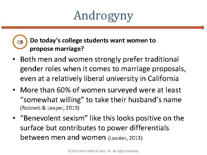 Androgyny Q 5 Do today’s college students want women to propose marriage? • Both