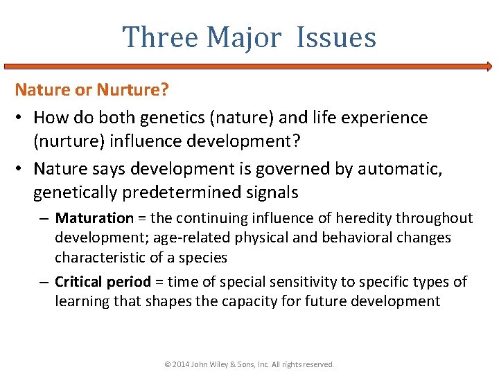 Three Major Issues Nature or Nurture? • How do both genetics (nature) and life