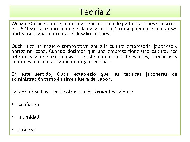 Teoría Z William Ouchi, un experto norteamericano, hijo de padres japoneses, escribe en 1981