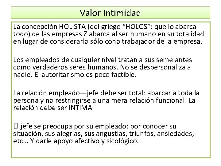 Valor Intimidad La concepción HOLISTA (del griego “HOLOS”: que lo abarca todo) de las