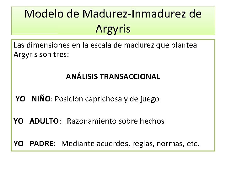Modelo de Madurez-Inmadurez de Argyris Las dimensiones en la escala de madurez que plantea