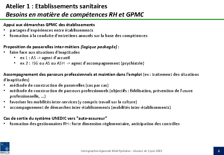 Atelier 1 : Etablissements sanitaires Besoins en matière de compétences RH et GPMC Appui