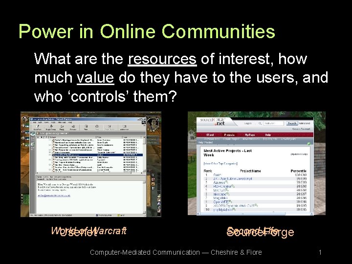 Power in Online Communities What are the resources of interest, how much value do