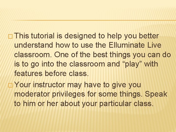 � This tutorial is designed to help you better understand how to use the