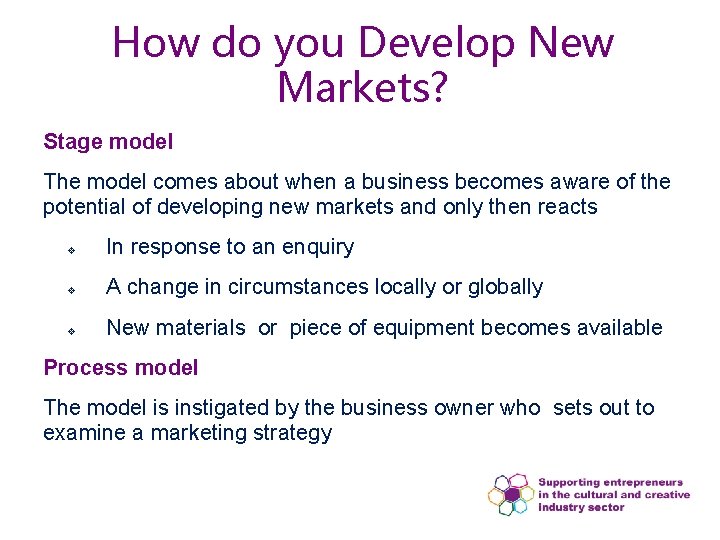 How do you Develop New Markets? Stage model The model comes about when a