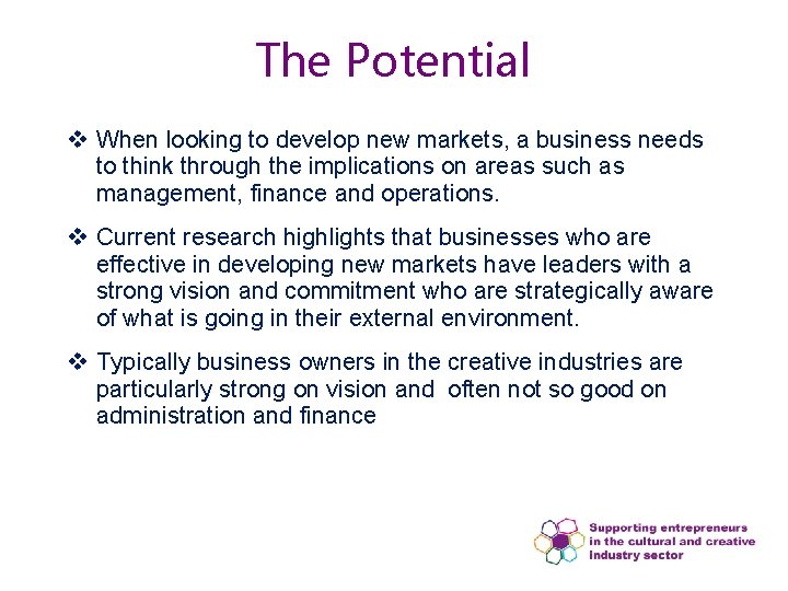 The Potential v When looking to develop new markets, a business needs to think