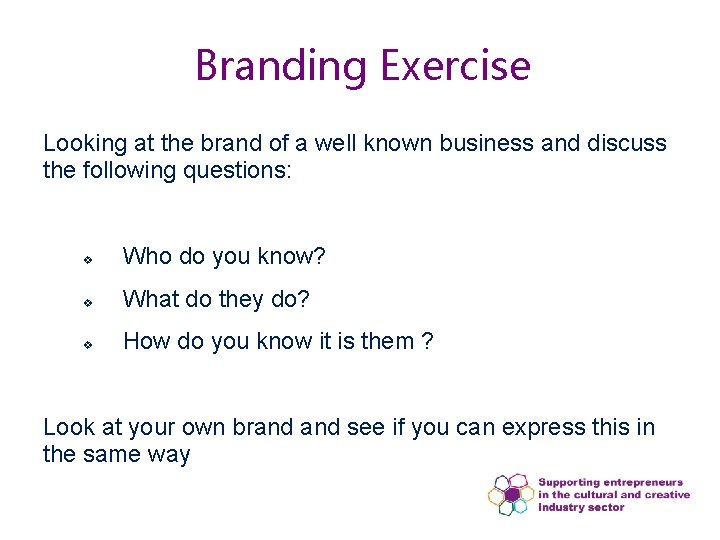 Branding Exercise Looking at the brand of a well known business and discuss the