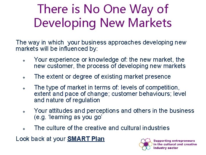 There is No One Way of Developing New Markets The way in which your