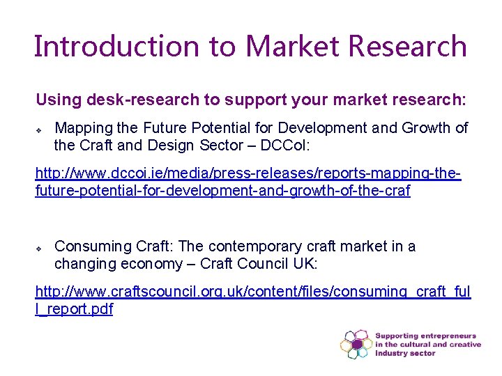 Introduction to Market Research Using desk-research to support your market research: v Mapping the