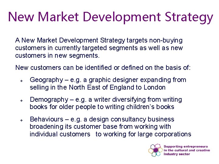 New Market Development Strategy A New Market Development Strategy targets non-buying customers in currently